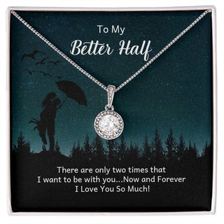 To My Better Half - Eternal Hope Necklace - Elfinna 